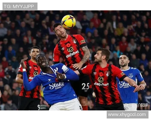 英超焦点战埃弗顿主场迎战伯恩茅斯期待精彩对决